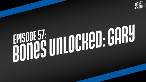 Great Night #57: Bones Unlocked: Gary